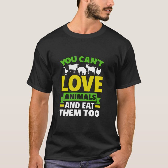 Camiseta No puedes amar a los animales y comerlos también (Anverso)