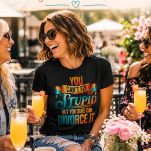 Camiseta No Puedes Arreglar a un Estúpido Pero Seguro Que P