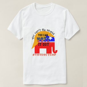 Camiseta No puedes arreglar el estúpido VOTO FUERA