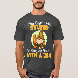 Camiseta No Puedes Arreglar Estúpido Pero Puedes Anestesiar