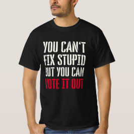 CAMISETA NO PUEDES ARREGLAR ESTÚPIDO PERO PUEDES VOTARLO