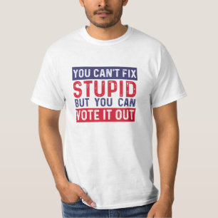 Camiseta No Puedes Arreglar Estúpido Pero Puedes Votarlo