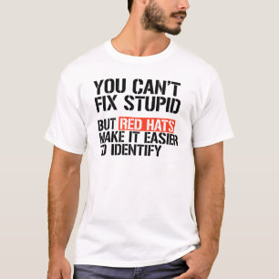 Camiseta No puedes arreglar la estupidez