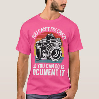Camiseta No Puedes Arreglar Loco Todo Lo Que Puedes Hacer E