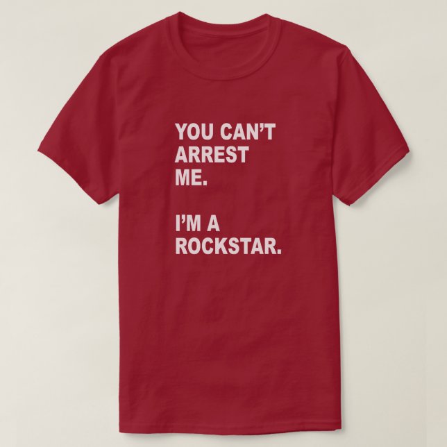 CAMISETA ¡NO PUEDES ARRESTARME, SOY ROCKSTAR! (Diseño del anverso)