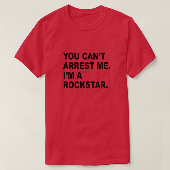 CAMISETA ¡NO PUEDES ARRESTARME, SOY ROCKSTAR! (Diseño del anverso)