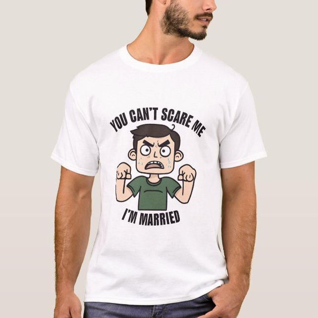 Camiseta No puedes asustarme, estoy casada (Anverso)