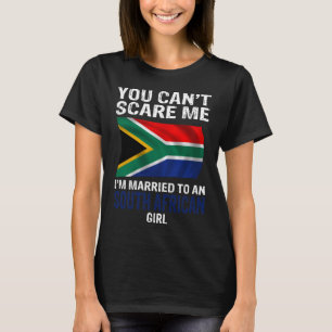 Camiseta No puedes asustarme, estoy casado con una sudafric