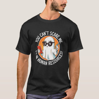 Camiseta No Puedes Asustarme Estoy en Recursos Humanos Spoo