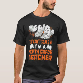 Camiseta No puedes asustarme Iu2019m Un profesor de quinto