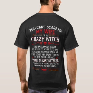 Camiseta No puedes asustarme, mi esposa es una bruja loca