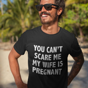 Camiseta No puedes asustarme, mi esposa está embarazada