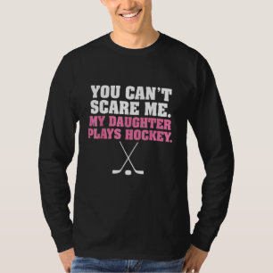 Camiseta No Puedes Asustarme Mi Hija Juega Hockey Divertido
