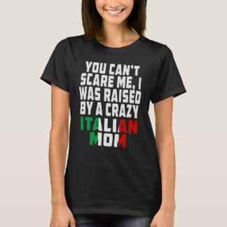 Camiseta No Puedes Asustarme Que Fui Criado Por Un Italiano