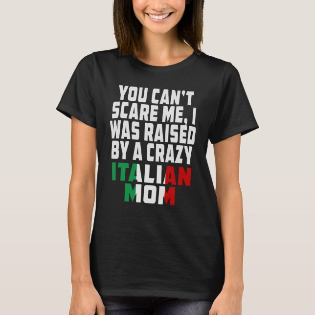 Camiseta No Puedes Asustarme Que Fui Criado Por Un Italiano (Anverso)