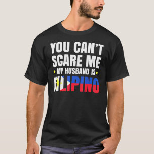 Camiseta No Puedes Asustarme Que Mi Marido Sea Filipino