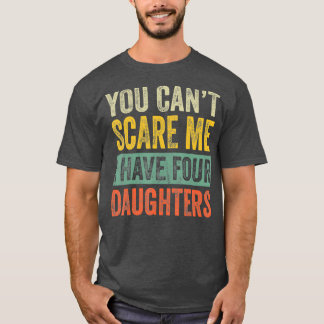 Camiseta No Puedes Asustarme Que Tengo Cuatro Hijas Diverti