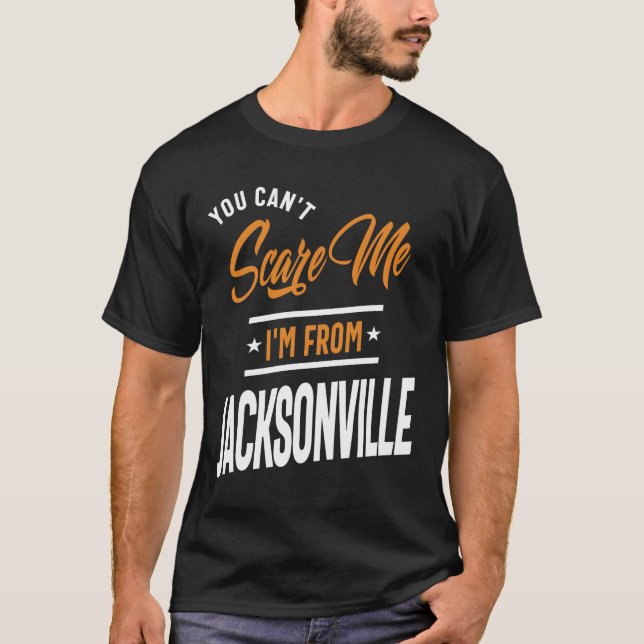 Camiseta No puedes asustarme, soy de Jacksonville (Anverso)