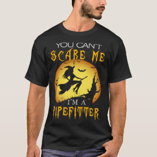 Camiseta No puedes asustarme soy Pipefitter Halloween Costu