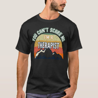 Camiseta No puedes asustarme, soy terapeuta