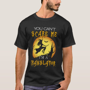 Camiseta No puedes asustarme soy traductor de Halloween Cos