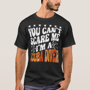 Camiseta No puedes asustarme, soy un buzo de agua abierta d