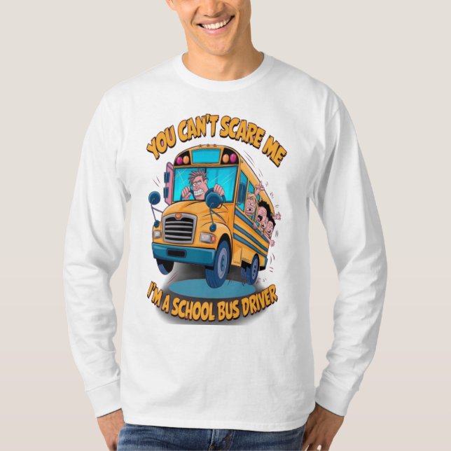 Camiseta No puedes asustarme, soy un conductor de autobús e (Anverso)