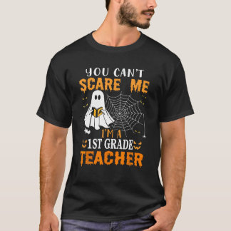 Camiseta No puedes asustarme, soy un profesor de primer gra
