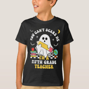 Camiseta No puedes asustarme, soy un profesor de quinto gra