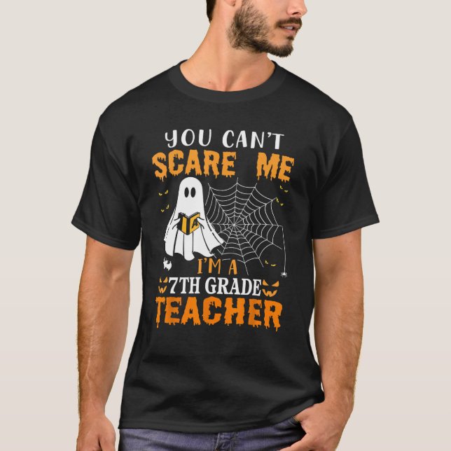 Camiseta No puedes asustarme, soy un profesor de séptimo gr (Anverso)