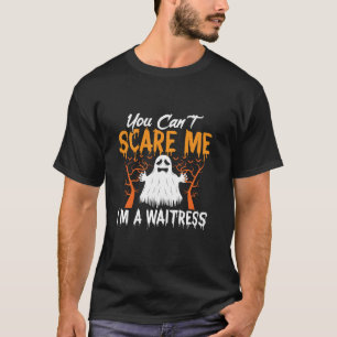 Camiseta No puedes asustarme, soy una camarera Halloween di