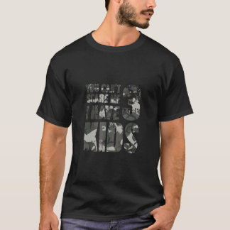 Camiseta No Puedes Asustarme Tengo 3 Hijos Que Aman La Fami