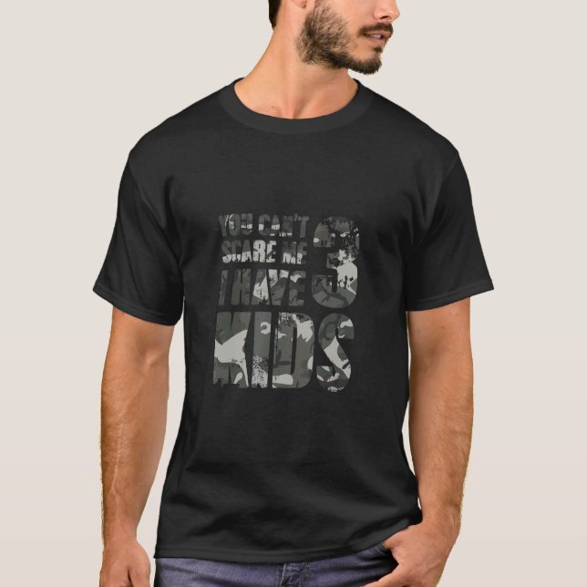 Camiseta No Puedes Asustarme Tengo 3 Hijos Que Aman La Fami (Anverso)