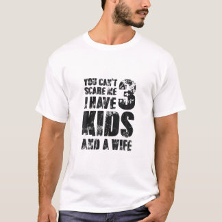 Camiseta No Puedes Asustarme Tengo 3 Hijos Y Un Tío De Espo