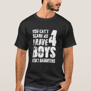 Camiseta No puedes asustarme Tengo 4 chicos y 2 hijas W