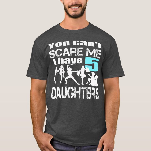 Camiseta No Puedes Asustarme Tengo 5 Hijas (Anverso)