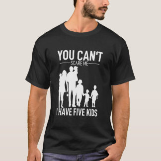 Camiseta No puedes asustarme tengo 5 hijos Mamá abuela mamá