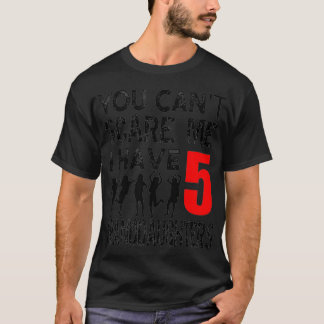 Camiseta No Puedes Asustarme Tengo 5 Niñas