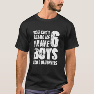 Camiseta No puedes asustarme Tengo 6 chicos y 2 hijas W