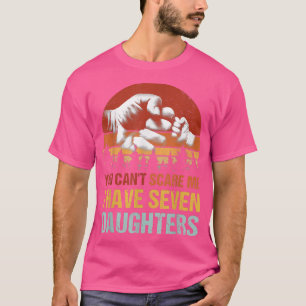 Camiseta No Puedes Asustarme Tengo 7 Hijas De Pie De Pomo G
