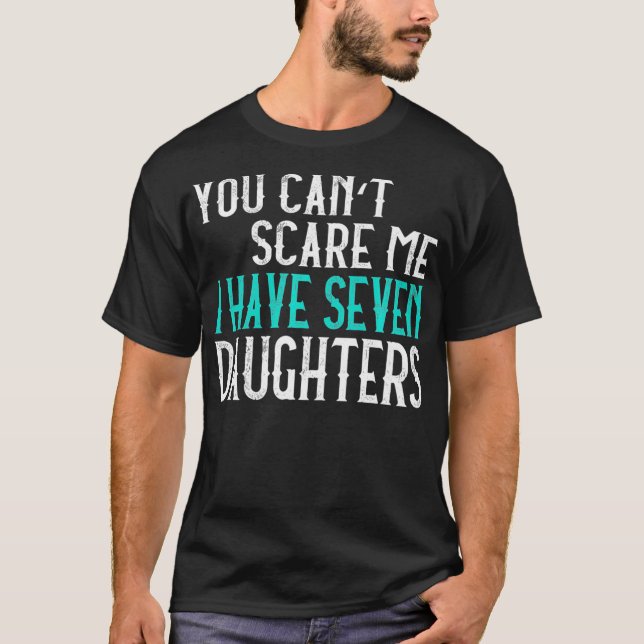 Camiseta No puedes asustarme, tengo 7 hijas premium (Anverso)