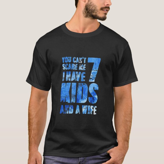 Camiseta No Puedes Asustarme Tengo 7 Hijos Y Un Tío De Espo (Anverso)