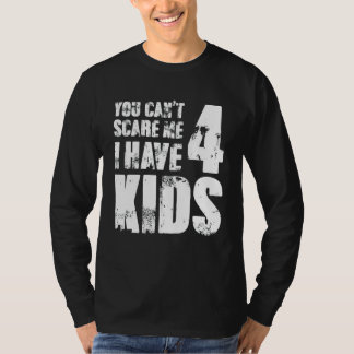 Camiseta No puedes asustarme tengo cuatro hijos, mamá