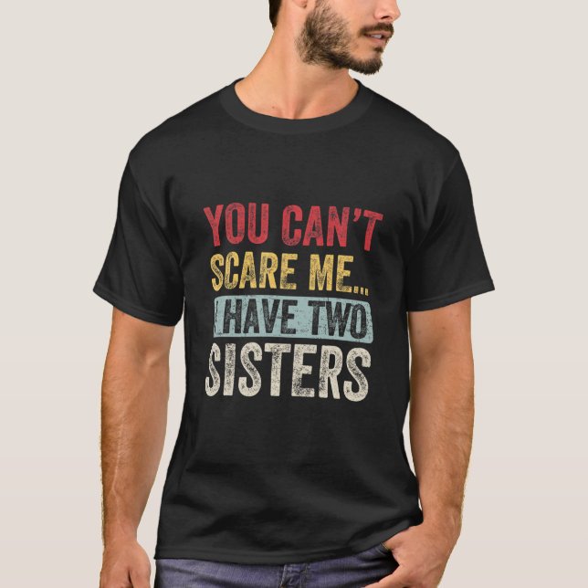 Camiseta No puedes asustarme, tengo dos hermanas, morena gr (Anverso)