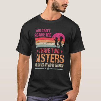Camiseta No Puedes Asustarme Tengo Dos Hermanas Vintage