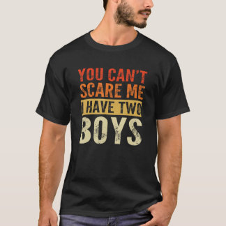 Camiseta No puedes asustarme, tengo dos hijos de mamá.