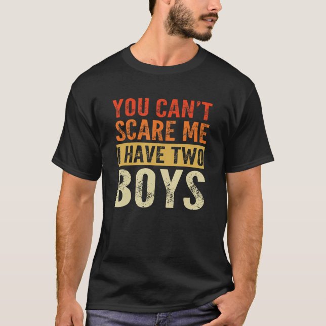 Camiseta No puedes asustarme, tengo dos hijos de mamá. (Anverso)