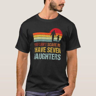 Camiseta No Puedes Asustarme Tengo Siete Hijas Padres.