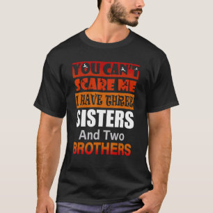 Camiseta No puedes asustarme, tengo tres hermanas dos herma