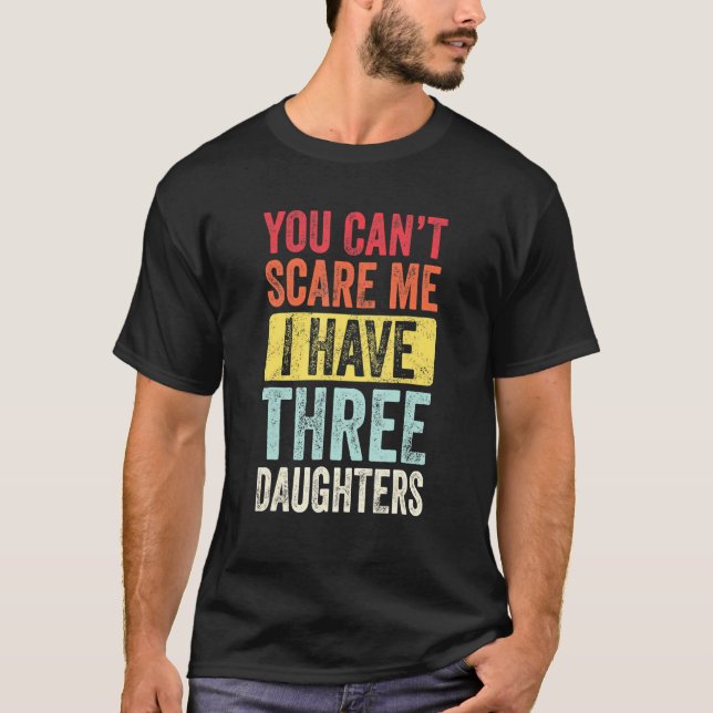 Camiseta No puedes asustarme, tengo tres hijas retro D (Anverso)